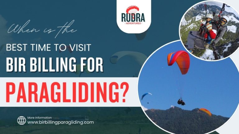 When is The Best Time To Visit Bir Billing For Paragliding