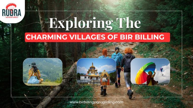 Exploring The Charming Villages Of Bir Billing