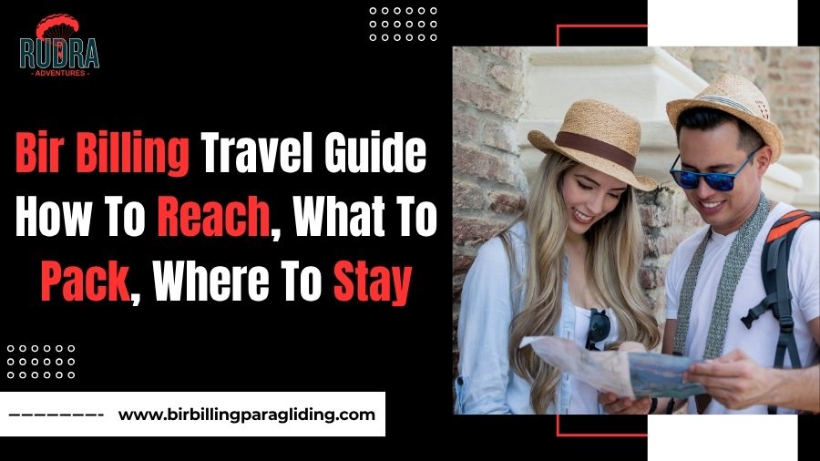 Bir Billing Travel Guide How to Reach, What to Pack, Where to Stay