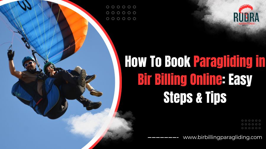 How To Book Paragliding in Bir Billing Online: Easy Steps & Tips